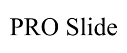 PRO SLIDE trademark