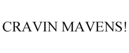 CRAVIN MAVENS! trademark