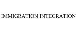 IMMIGRATION INTEGRATION trademark