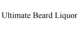 ULTIMATE BEARD LIQUOR trademark