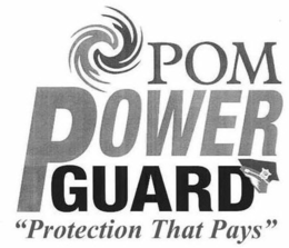POM POWER GUARD "PROTECTION THAT PAYS" trademark