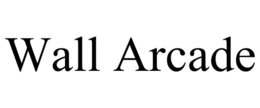 WALL ARCADE trademark