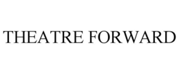 THEATRE FORWARD trademark