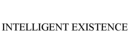 INTELLIGENT EXISTENCE trademark