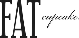 FAT CUPCAKE. trademark