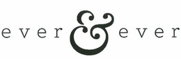 EVER & EVER trademark