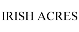 IRISH ACRES trademark