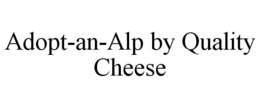 ADOPT-AN-ALP BY QUALITY CHEESE trademark