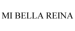 MI BELLA REINA trademark