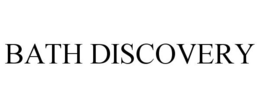 BATH DISCOVERY trademark