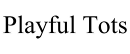 PLAYFUL TOTS trademark