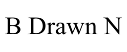B DRAWN N trademark