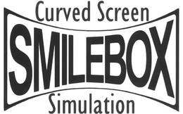 SMILEBOX CURVED SCREEN SIMULATION trademark