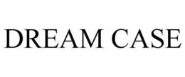 DREAM CASE trademark