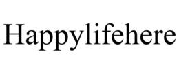 HAPPYLIFEHERE trademark