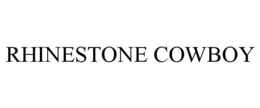 RHINESTONE COWBOY trademark