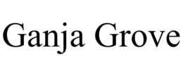 GANJA GROVE trademark