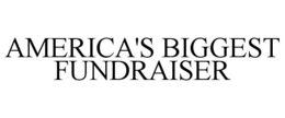 AMERICA'S BIGGEST FUNDRAISER trademark