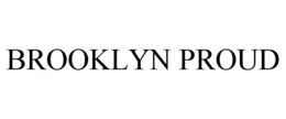 BROOKLYN PROUD trademark