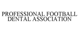 PROFESSIONAL FOOTBALL DENTAL ASSOCIATION trademark