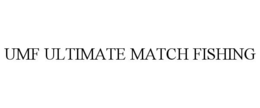 UMF ULTIMATE MATCH FISHING trademark