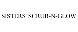SISTERS' SCRUB-N-GLOW trademark