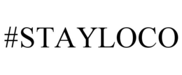 #STAYLOCO trademark