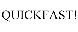 QUICKFAST! trademark