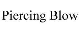 PIERCING BLOW trademark