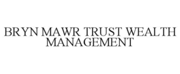 BRYN MAWR TRUST WEALTH MANAGEMENT trademark
