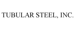 TUBULAR STEEL, INC. trademark