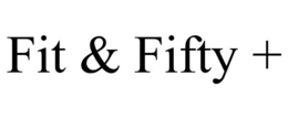 FIT & FIFTY + trademark