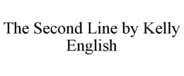 THE SECOND LINE BY KELLY ENGLISH trademark