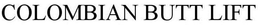COLOMBIAN BUTT LIFT trademark