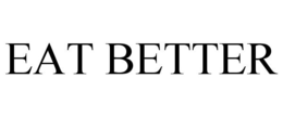 EAT BETTER trademark