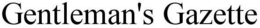 GENTLEMAN'S GAZETTE trademark
