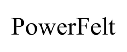 POWERFELT trademark