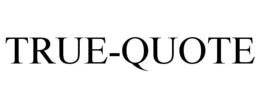 TRUE-QUOTE trademark