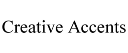 CREATIVE ACCENTS trademark