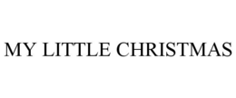 MY LITTLE CHRISTMAS trademark