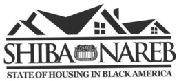 SHIBA NAREB REALTIST NATIONAL ASSOCIATION OF REAL ESTATE BROKERS STATE OF HOUSING IN BLACK AMERICA trademark