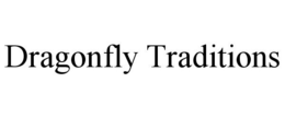 DRAGONFLY TRADITIONS trademark