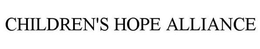 CHILDREN'S HOPE ALLIANCE trademark