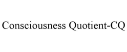 CONSCIOUSNESS QUOTIENT-CQ trademark