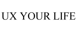 UX YOUR LIFE trademark