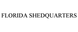 FLORIDA SHEDQUARTERS trademark