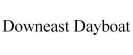 DOWNEAST DAYBOAT trademark