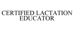CERTIFIED LACTATION EDUCATOR trademark