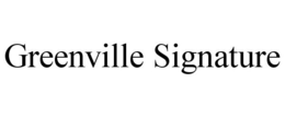 GREENVILLE SIGNATURE trademark