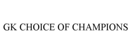 GK CHOICE OF CHAMPIONS trademark